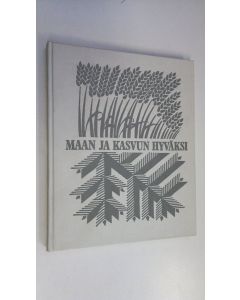 Kirjailijan Teuvo ym. Aura käytetty kirja Maan ja kasvun hyväksi : Martti Hoville 20.1.1980