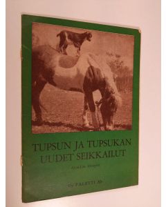 Kirjailijan Anna-Lisa Almqvist käytetty teos Tupsun ja Tupsukan uudet seikkailut