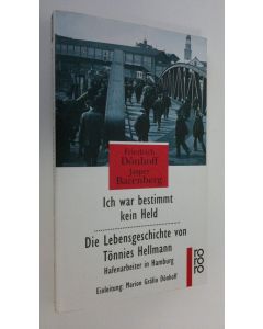 Kirjailijan Friedrich Dönhoff käytetty kirja Ich war bestimmt kein Held : die lebensgeshichte von Tönnies Hellmann (ERINOMAINEN)
