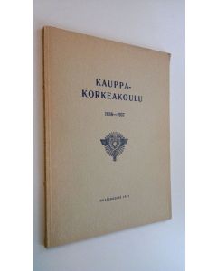 käytetty kirja Kauppakorkeakoulu : Kertomus lukuvuodesta 1936-1937