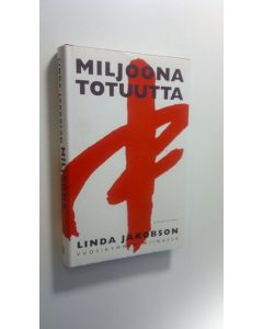 Kirjailijan Linda Jakobson käytetty kirja Miljoona totuutta : vuosikymmen Kiinassa (ERINOMAINEN)
