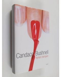 Kirjailijan Candace Bushnell käytetty kirja Kynsin hampain (ERINOMAINEN)