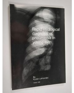 Kirjailijan Kyösti Lehtomäki käytetty kirja Rapid Etiological Diagnosis of Pneumonia in Young Men