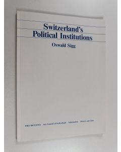 Kirjailijan Oswald Sigg käytetty kirja Switzerland's political institutions