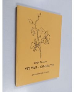 Kirjailijan Birgit Klockars käytetty kirja Vit väg Valkea tie