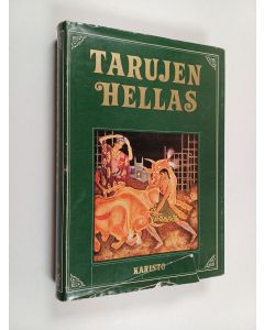 Kirjailijan Gustav Schwab käytetty kirja Tarujen Hellas : vanhoja klassillisia satuja