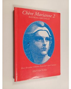 Kirjailijan Eevi Nivanka käytetty kirja Chere Marianne 2 : ranskaa aikuisille