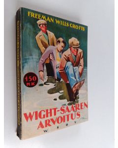 Kirjailijan Freeman Wills Crofts käytetty kirja Wight-saaren arvoitus