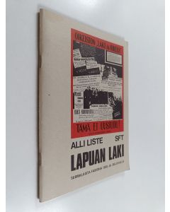 Kirjailijan Alli Liste käytetty teos Lapuan laki : 1920- ja -30-luvun suomalaisesta fasismista kertovan lyhytfilmin käsikirjoitus