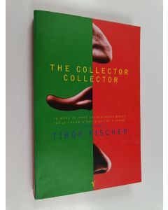 Kirjailijan Tibor Fischer käytetty kirja The Collector Collector