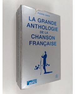 Kirjailijan Pierre Saka käytetty kirja La grande anthologie de la chanson française