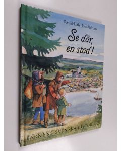 Kirjailijan Anna-Clara Tidholm & Jens Ahlbom ym. käytetty kirja Barnens svenska historia 2 : Se där, en stad!