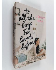 Kirjailijan Jenny Han käytetty kirja To All the Boys I've Loved Before