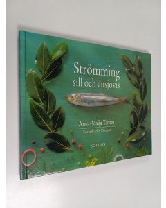 Kirjailijan Anna-Maija Tanttu käytetty kirja Strömming, sill och anjovis