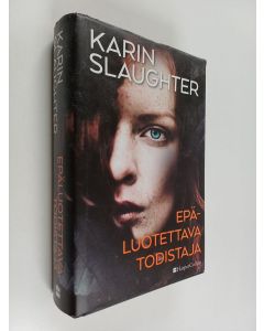 Kirjailijan Karin Slaughter käytetty kirja Epäluotettava todistaja