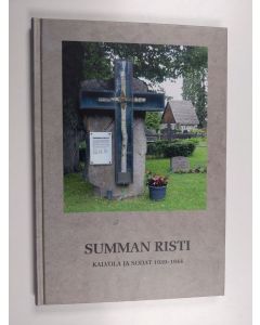 Kirjailijan Martti Favorin käytetty kirja Summan risti : Kalvola ja sodat 1939-1944