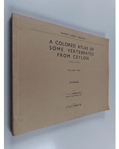 Kirjailijan Paulus Edward Pieris Deraniyagala käytetty kirja A Colored Atlas of Some Vertebrates from Ceylon, Volume 1 : Fishes