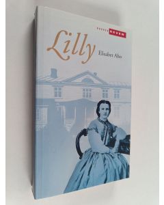 Kirjailijan Elisabet Aho käytetty kirja Lilly : historiallinen romaani 1861-1918