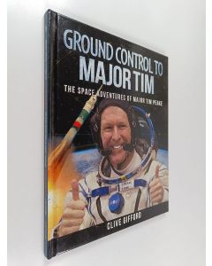 Kirjailijan Clive Gifford käytetty kirja Ground Control to Major Tim