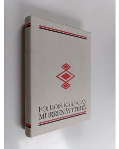 Kirjailijan Hannele Forsberg käytetty kirja Pohjois-Karjalan murrenäytteitä