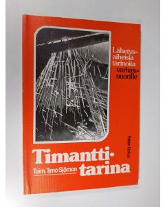 Kirjailijan Timo Sjöman käytetty kirja Timanttitarina : lähetysaiheinen tarinakirja varhaisnuorille