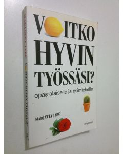 Kirjailijan Marjatta Jabe käytetty kirja Voitko hyvin työssäsi : opas alaiselle ja esimiehelle