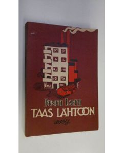Kirjailijan Pentti Lahti käytetty kirja Taas lähtöön : novelleja