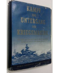 Kirjailijan Cajus Bekker käytetty kirja Kampf und Untergang der Kriegsmarine : ein dokumentarbericht in wort und bild