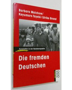 Kirjailijan Barbara Malchow käytetty kirja Die fremden Deutschen : Aussiedler in der Bundesrepublik