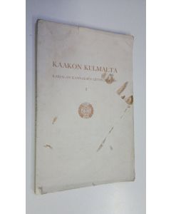 Tekijän Antti ym. Komonen  käytetty kirja Kaakon kulmalta : Karjalan kannaksen liiton julkaisu 1