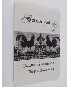 Kirjailijan Terttu Linkoneva käytetty kirja Seiskapeli : kulttuuripakinoita