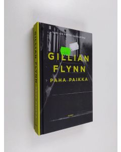 Kirjailijan Gillian Flynn käytetty kirja Paha paikka