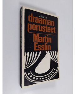 Kirjailijan Martin Esslin käytetty kirja Draaman perusteet