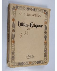Kirjailijan F. E. Sillanpää käytetty kirja Hiltu ja Ragnar