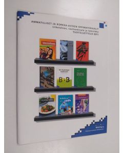käytetty teos Ammatilliset ja korkea-asteen oppimateriaalit : Liiketalous, ravitsemisala ja tekniikka : Tuoteluettelo 2011