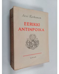 Kirjailijan Arvi Korhonen käytetty kirja Eerikki Antinpoika