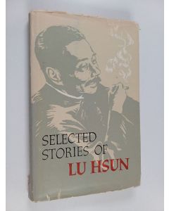 Kirjailijan 魯迅 käytetty kirja Selected stories of lu hsun