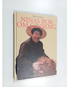 Kirjailijan Nina Yunkers käytetty kirja Ninas bok om ginseng