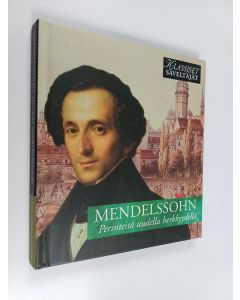 käytetty kirja Mendelssohn : Perinteitä uudella herkkyydellä (CD- kirja)