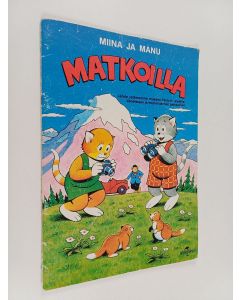 Kirjailijan Teutori käytetty teos Miina ja Manu matkoilla