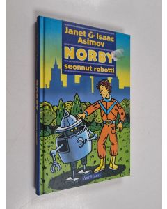 Kirjailijan Isaac Asimov & Janet Asimov käytetty kirja Norby seonnut robotti