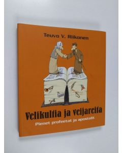 Kirjailijan Teuvo V. Riikonen käytetty kirja Velikultia ja veijareita : pienet profeetat ja apostolit