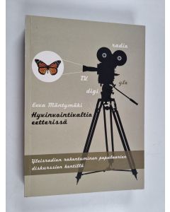 Kirjailijan Eeva Mäntymäki käytetty kirja Hyvinvointivaltio eetterissä - Yleisradion rakentuminen populaarien diskurssien kentillä