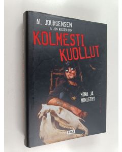 Kirjailijan Al Jourgensen käytetty kirja Kolmesti kuollut : minä ja Ministry - Minä ja Ministry