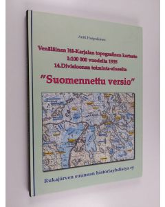 käytetty kirja Venäläinen Itä-Karjalan topografinen kartasto 1:100.000 vuodelta 1935 14.Divisioonan toiminta-alueelta : suomennettu versio