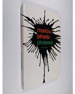 Kirjailijan Markku Lahtela käytetty kirja Prosessi