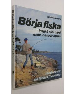 Kirjailijan Ulf Grubbström käytetty kirja Börja fiska : insjö och skärgård mete-haspel-spinn