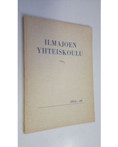 käytetty kirja Ilmajoen yhteiskoulu 1924-49