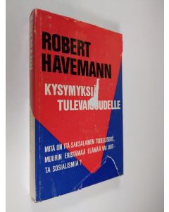 Kirjailijan Robert Havemann käytetty kirja Kysymyksiä tulevaisuudelle