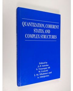 Kirjailijan Anatol Odzijewicz & J-P Antoine ym. käytetty kirja Quantization, Coherent States, and Complex Structures